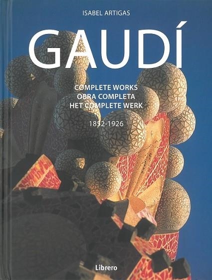 GAUDI. COMPLET WORKS 1852-1926 | 9789089989673 | ARTIGAS, ISABEL | Llibreria La Gralla | Llibreria online de Granollers