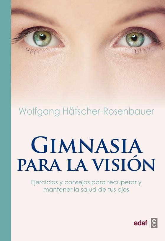 GIMNASIA PARA LA VISIÓN | 9788441438149 | HÄTSCHER-ROSENBAUER, WOLFGANG | Llibreria La Gralla | Librería online de Granollers
