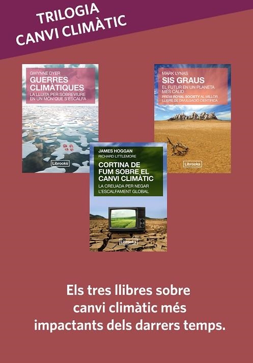 TRILOGIA CANVI CLIMÀTIC (PACK 3 LLIBRES) | 9788494731853 | LYNAS, MARK/DYER, GWYNNE/HOGGAN, JAMES/LITTLEMORE, RICHARD | Llibreria La Gralla | Llibreria online de Granollers