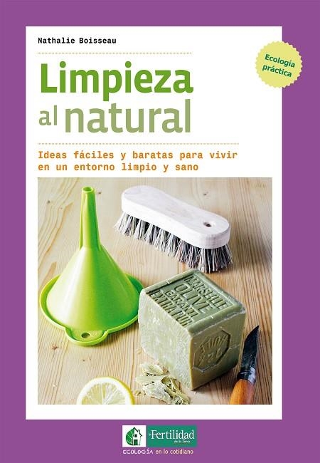 LIMPIEZA AL NATURAL | 9788494433467 | BOISSEAU, NATHALIE | Llibreria La Gralla | Librería online de Granollers