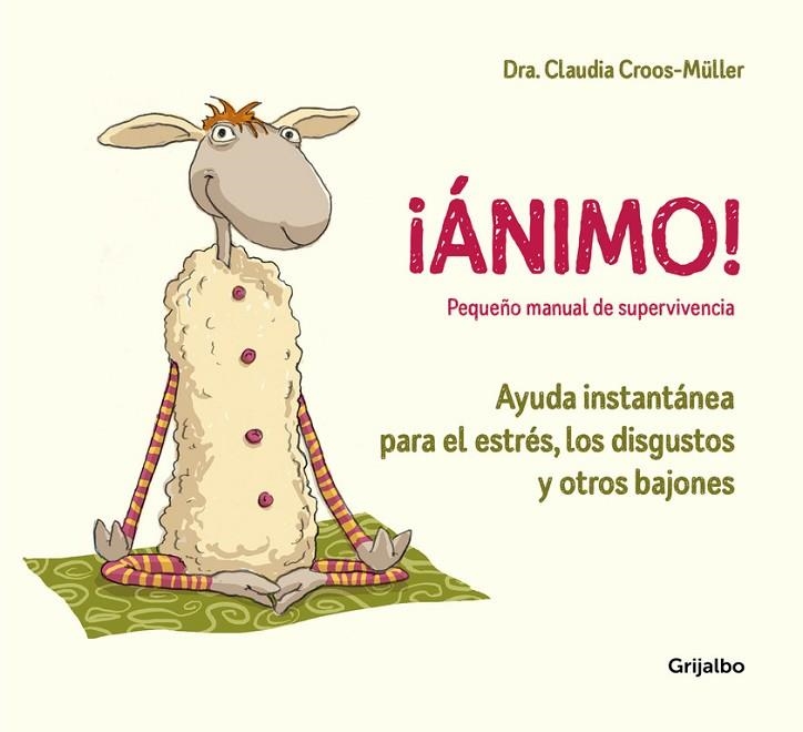 ÁNIMO! AYUDA INSTANTÁNEA PARA EL ESTRÉS, LOS DISGUSTOS Y OTROS BAJONES (PEQUEÑO | 9788416895595 | CROSS MULLER, CLAUDIA | Llibreria La Gralla | Llibreria online de Granollers