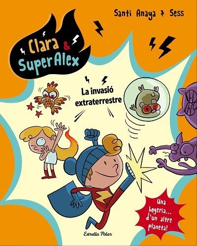 CLARA & SUPERÀLEX. LA INVASIÓ EXTRATERRESTRE | 9788491373803 | ANAYA, SANTI | Llibreria La Gralla | Librería online de Granollers