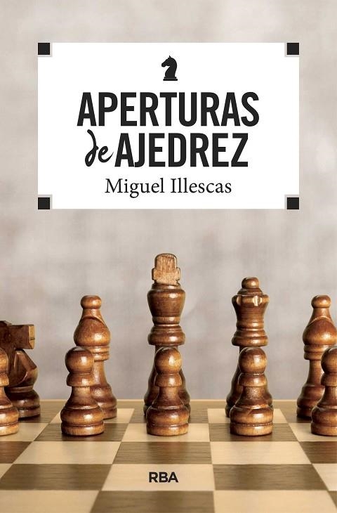 APERTURAS DE AJEDREZ | 9788490569771 | ILLESCAS CORDOBA, MIGUEL | Llibreria La Gralla | Llibreria online de Granollers