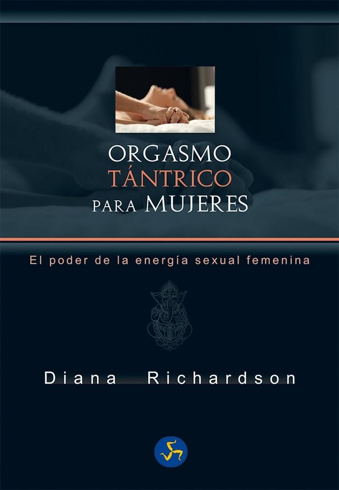 ORGASMO TÁNTRICO PARA MUJERES | 9788415887188 | RICHARDSON, DIANA | Llibreria La Gralla | Llibreria online de Granollers