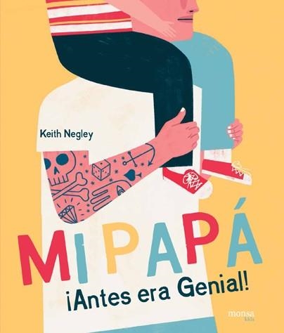 MI PAPÁ ¡ANTES ERA GENIAL! | 9788416500710 | NEGLEY, KEITH | Llibreria La Gralla | Llibreria online de Granollers