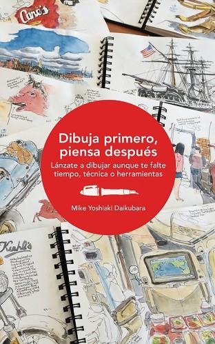 DIBUJA PRIMERO, PIENSA DESPUÉS | 9788425230868 | DAIKUBARA, MIKE YOSHIAKI | Llibreria La Gralla | Llibreria online de Granollers