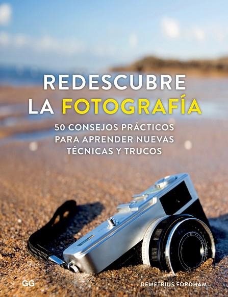 REDESCUBRE LA FOTOGRAFÍA | 9788425230745 | FORDHAM, DEMETRIUS | Llibreria La Gralla | Llibreria online de Granollers