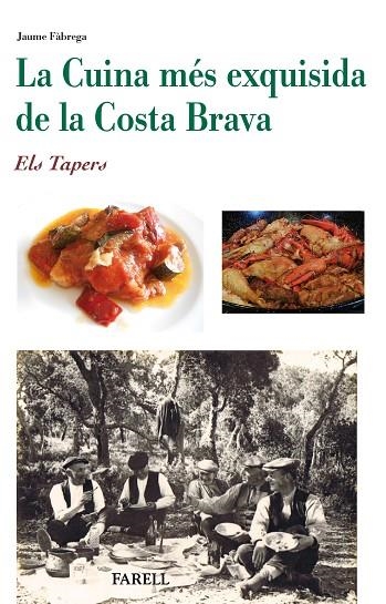 CUINA MÉS EXQUISIDA DE LA COSTA BRAVA ELS TAPERS, LA | 9788492811991 | FÀBREGA, JAUME | Llibreria La Gralla | Llibreria online de Granollers