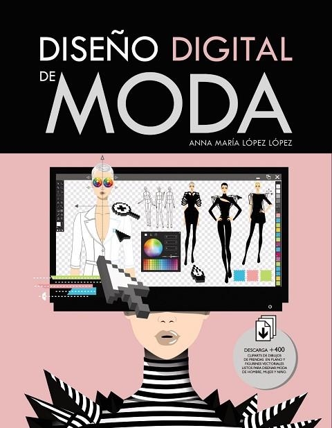 DISEÑO DIGITAL DE MODA | 9788441539747 | LÓPEZ LÓPEZ, ANNA MARÍA | Llibreria La Gralla | Librería online de Granollers