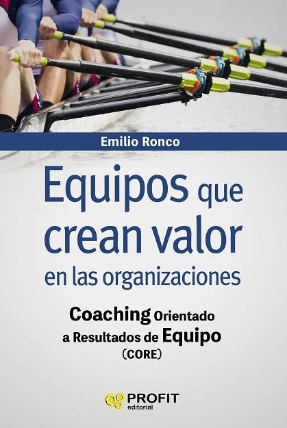 EQUIPOS QUE CREAN VALOR EN LAS ORGANIZACIONES | 9788416904723 | RONCO BAQUEDANO, EMILIO | Llibreria La Gralla | Llibreria online de Granollers