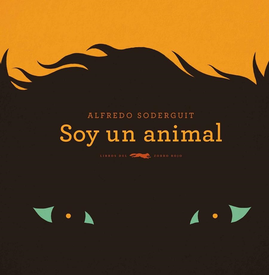 SOY UN ANIMAL | 9788494728457 | SODERGUIT, ALFREDO | Llibreria La Gralla | Llibreria online de Granollers