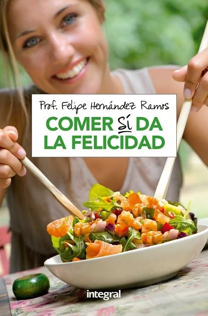 COMER SI DA LA FELICIDAD | 9788490569191 | HERNANDEZ RAMOS, FELIPE | Llibreria La Gralla | Llibreria online de Granollers