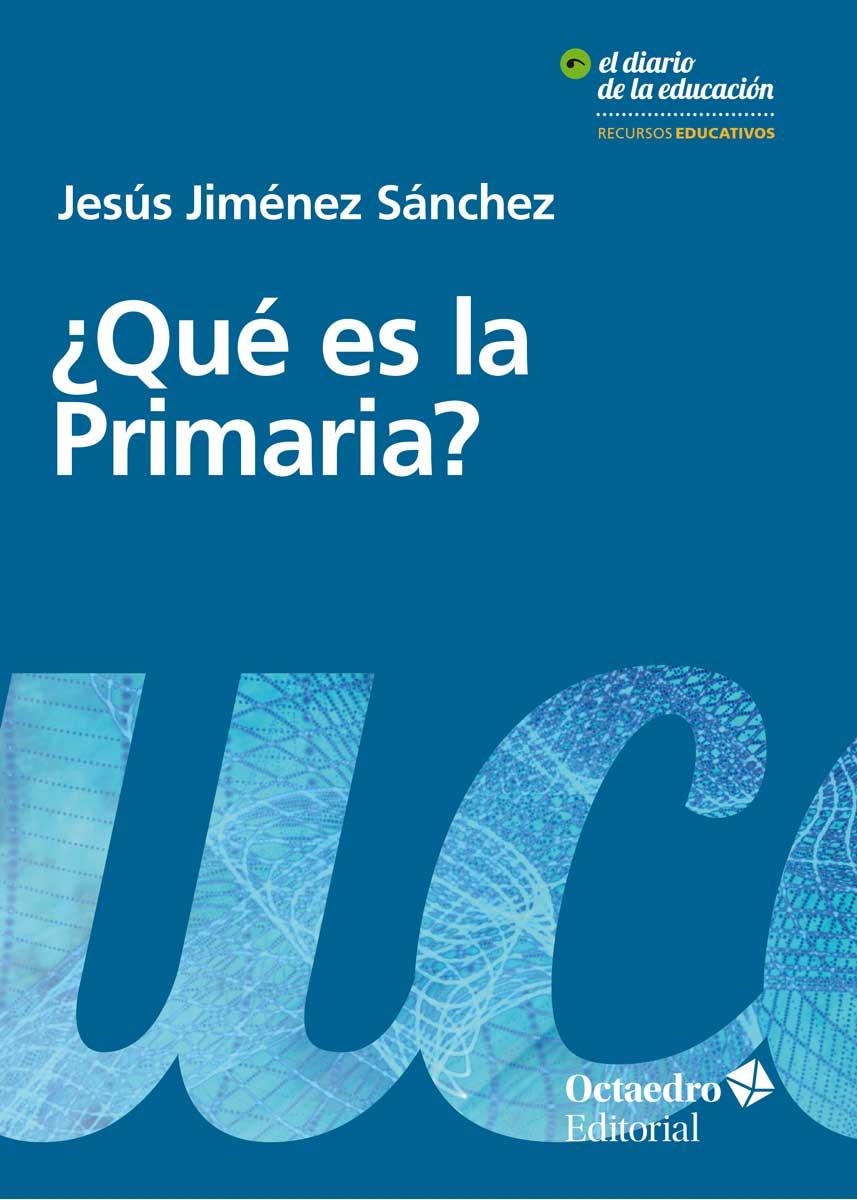 QUÉ ES LA PRIMARIA? | 9788417219222 | JIMÉNEZ SÁNCHEZ, JESÚS | Llibreria La Gralla | Llibreria online de Granollers