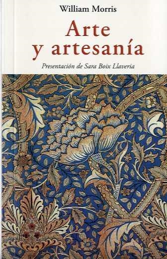 ARTE Y ARTESANIA | 9788476519981 | MORRIS, WILLIAM | Llibreria La Gralla | Librería online de Granollers
