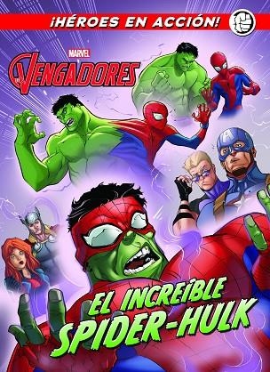 VENGADORES. EL INCREÍBLE SPIDER-HULK | 9788416914173 | MARVEL | Llibreria La Gralla | Llibreria online de Granollers