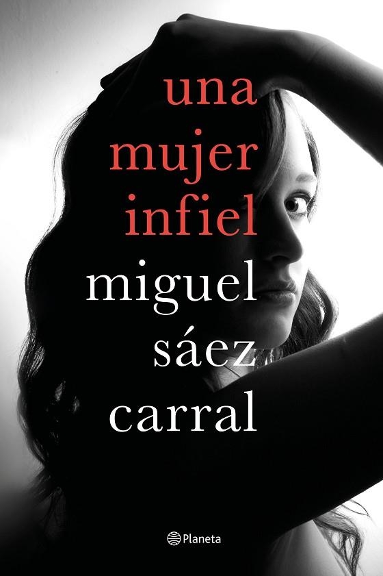 UNA MUJER INFIEL | 9788408182610 | SÁEZ CARRAL, MIGUEL | Llibreria La Gralla | Llibreria online de Granollers