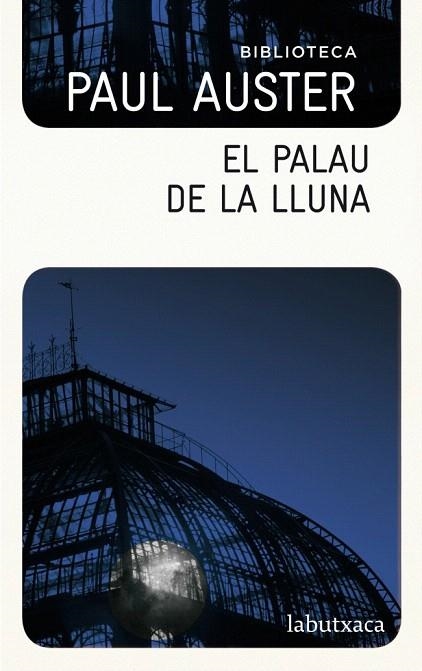 PALAU DE LA LLUNA, EL (LABUTXACA) | 9788499304717 | AUSTER, PAUL | Llibreria La Gralla | Llibreria online de Granollers