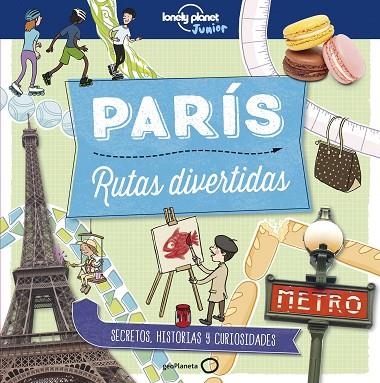 GUIA LONELY PLANET PARÍS NIÑOS. RUTAS DIVERTIDAS | 9788408179016 | GREATHEAD, HELEN | Llibreria La Gralla | Llibreria online de Granollers