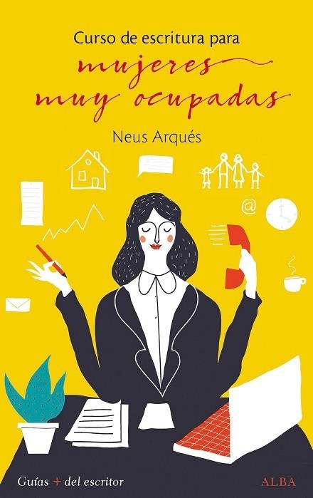 CURSO DE ESCRITURA PARA MUJERES MUY OCUPADAS | 9788490653968 | ARQUÉS, NEUS | Llibreria La Gralla | Llibreria online de Granollers