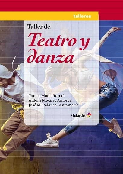 TALLER DE TEATRO Y DANZA | 9788499219349 | MOTOS TERUEL, TOMÁS/NAVARRO AMORÓS, ANTONI/PALANCA SANTAMARÍA, JOSÉ MARÍA | Llibreria La Gralla | Librería online de Granollers