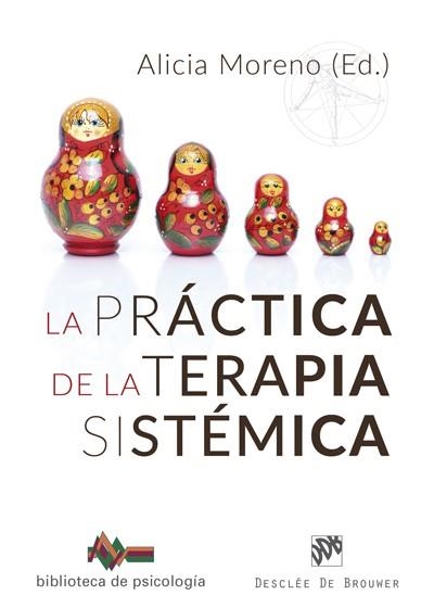 PRÁCTICA DE LA TERAPIA SISTÉMICA, LA | 9788433029645 | MORENO FERNÁNDEZ, ALICIA/POLO USAOLA, CRISTINA/LARA LÓPEZ AGREDO, VANESA/MAGAZ MUÑOZ, ANA/ORTEGA CAB | Llibreria La Gralla | Llibreria online de Granollers