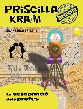 DESAPARICIO DELS PROFES, LA  PRISCILLA KRAIM 8 | 9788494812903 | RICO CALLEJA, SUSANA | Llibreria La Gralla | Llibreria online de Granollers