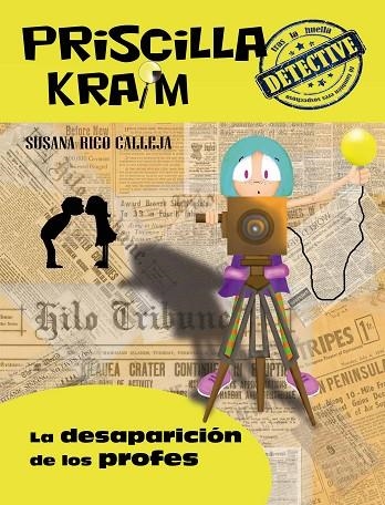 PRISCILLA KRAIM 8. LA DESAPARICIÓN DE LOS PROFES | 9788494684692 | RICO CALLEJA, SUSANA | Llibreria La Gralla | Llibreria online de Granollers