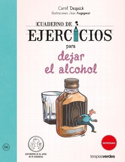 CUADERNO DE EJERCICIOS PARA DEJAR EL ALCOHOL | 9788416972357 | DEQUICK, CAROL; AUGAGNEUR, JEAN | Llibreria La Gralla | Llibreria online de Granollers