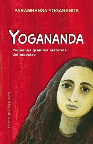 YOGANANDA PEQUEÑAS GRANDES HISTORIAS DEL MAESTRO | 9788491113157 | YOGANANDA, PARAMHANSA | Llibreria La Gralla | Llibreria online de Granollers