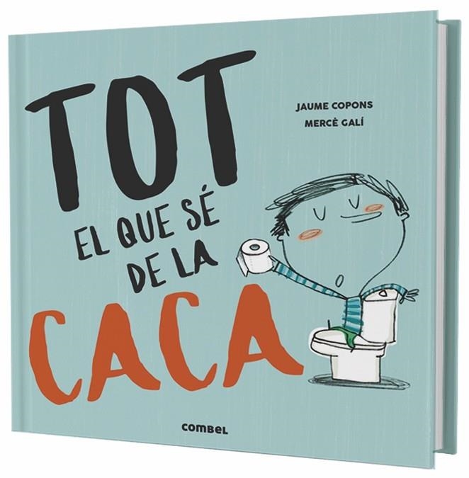 TOT EL QUE SÉ DE LA CACA | 9788491013105 | COPONS RAMON, JAUME | Llibreria La Gralla | Llibreria online de Granollers