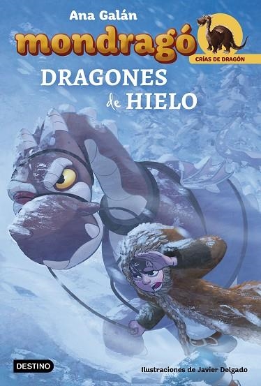 MONDRAGÓ 5. DRAGONES DE HIELO | 9788408182498 | GALÁN, ANA/DELGADO GONZÁLEZ, JAVIER | Llibreria La Gralla | Llibreria online de Granollers