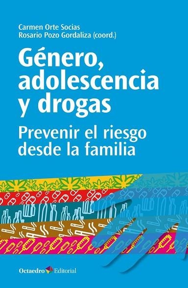 GÉNERO, ADOLESCENCIA Y DROGAS | 9788499219233 | ORTE SOCIAS, CARMEN/POZO GORDALIZA, ROSARIO | Llibreria La Gralla | Llibreria online de Granollers