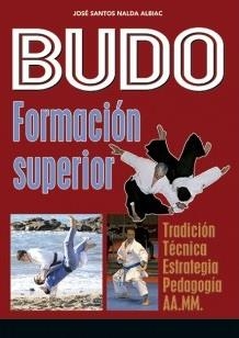 BUDO FORMACIÓN SUPERIOR | 9788420306148 | SANTOS-NALDA, JOSE-PABLO-NATALIA | Llibreria La Gralla | Librería online de Granollers