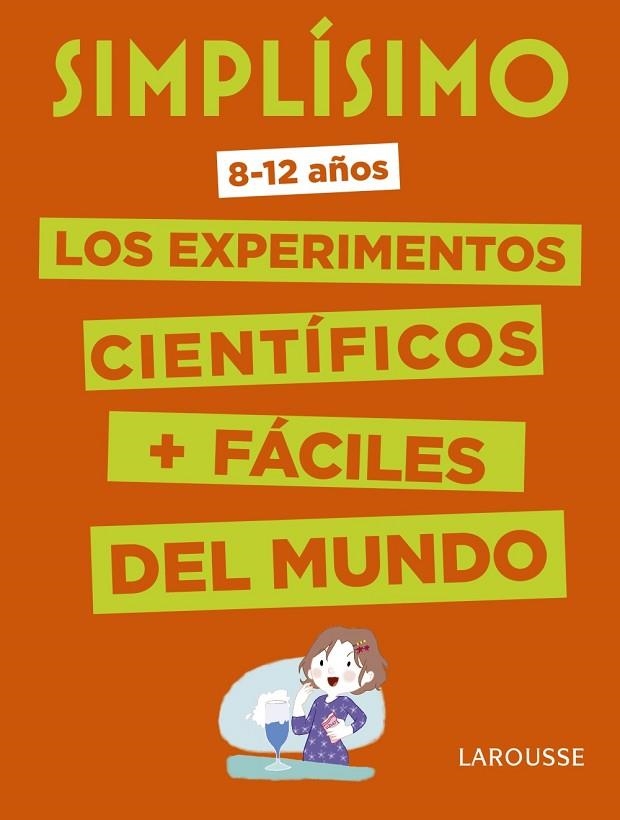 SIMPLÍSIMO. LOS EXPERIMENTOS CIENTÍFICOS MÁS FÁCILES DEL MUNDO | 9788416984909 | LAROUSSE EDITORIAL | Llibreria La Gralla | Llibreria online de Granollers