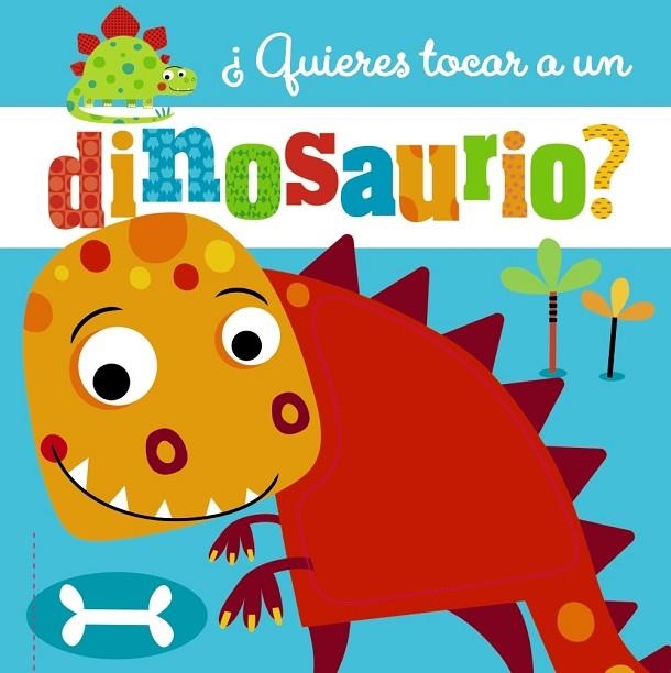 QUIERES TOCAR A UN DINOSAURIO? | 9788469623282 | VARIOS AUTORES | Llibreria La Gralla | Llibreria online de Granollers