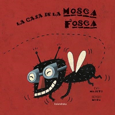 CASA DE LA MOSCA FOSCA, LA | 9788416804238 | MEJUTO, EVA | Llibreria La Gralla | Librería online de Granollers