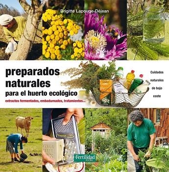 PREPARADOS NATURALES PARA EL HUERTO ECOLÓGICO | 9788494433498 | LAPOUGE-DÉJEAN, BRIGITTE | Llibreria La Gralla | Llibreria online de Granollers