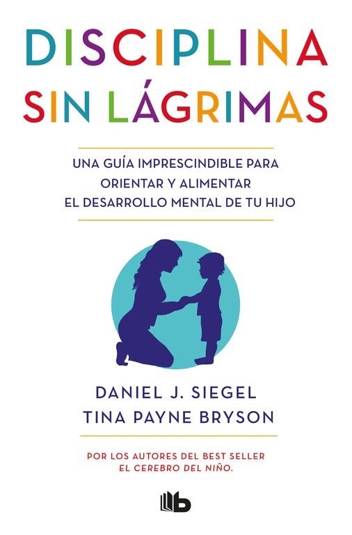 DISCIPLINA SIN LÁGRIMAS (BOLSILLO) | 9788490704523 | SIEGEL, DANIEL J. /TINA PAYNE BRYSON | Llibreria La Gralla | Llibreria online de Granollers