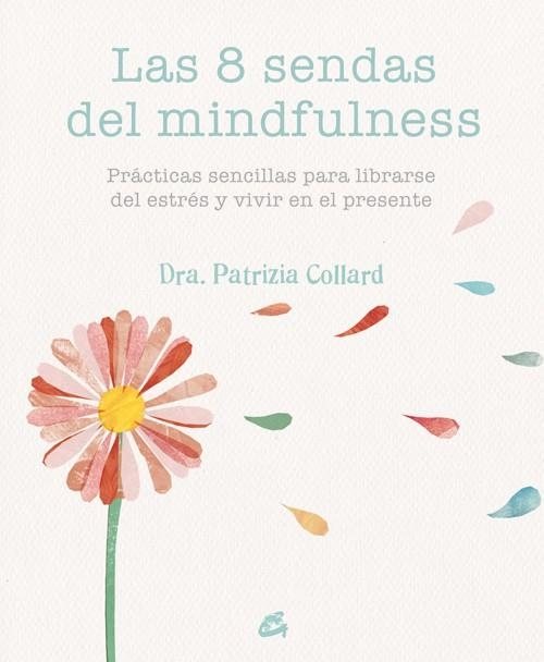 8 SENDAS DEL MINDFULNESS, LAS | 9788484455721 | COLLARD, PATRIZIA | Llibreria La Gralla | Llibreria online de Granollers