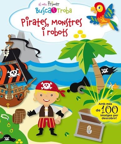 EL MEU PRIMER BUSCA I TROBA. PIRATES, MONSTRES I ROBOTS | 9788416587896 | PESKIN, SVETLANA | Llibreria La Gralla | Llibreria online de Granollers