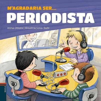 M'AGRADARIA SER ... PERIODISTA | 9788447936199 | OBIOLS LLOPART, ANNA | Llibreria La Gralla | Llibreria online de Granollers