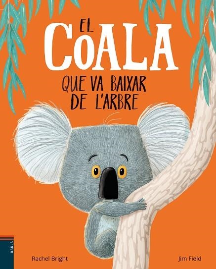 COALA QUE VA BAIXAR DE L'ARBRE, EL | 9788447935758 | BRIGHT, RACHEL | Llibreria La Gralla | Llibreria online de Granollers