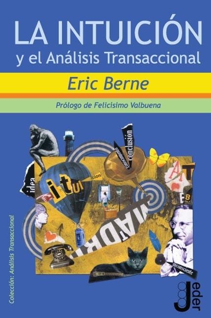 INTUICIÓN Y EL ANÁLISIS TRANSACCIONAL, LA | 9788493703233 | BERNE, ERIC | Llibreria La Gralla | Llibreria online de Granollers