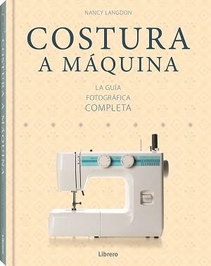 COSTURA A MAQUINA | 9789089989598 | LANGDON, NANCY | Llibreria La Gralla | Llibreria online de Granollers