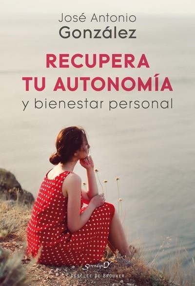 RECUPERA TU AUTONOMÍA Y BIENESTAR PERSONAL | 9788433029720 | GONZÁLEZ, JOSÉ ANTONIO | Llibreria La Gralla | Llibreria online de Granollers