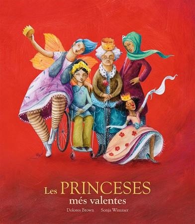 PRINCESES MÉS VALENTES, LES | 9788417123406 | DOLORES BROWN / SONJA WIMMER | Llibreria La Gralla | Llibreria online de Granollers