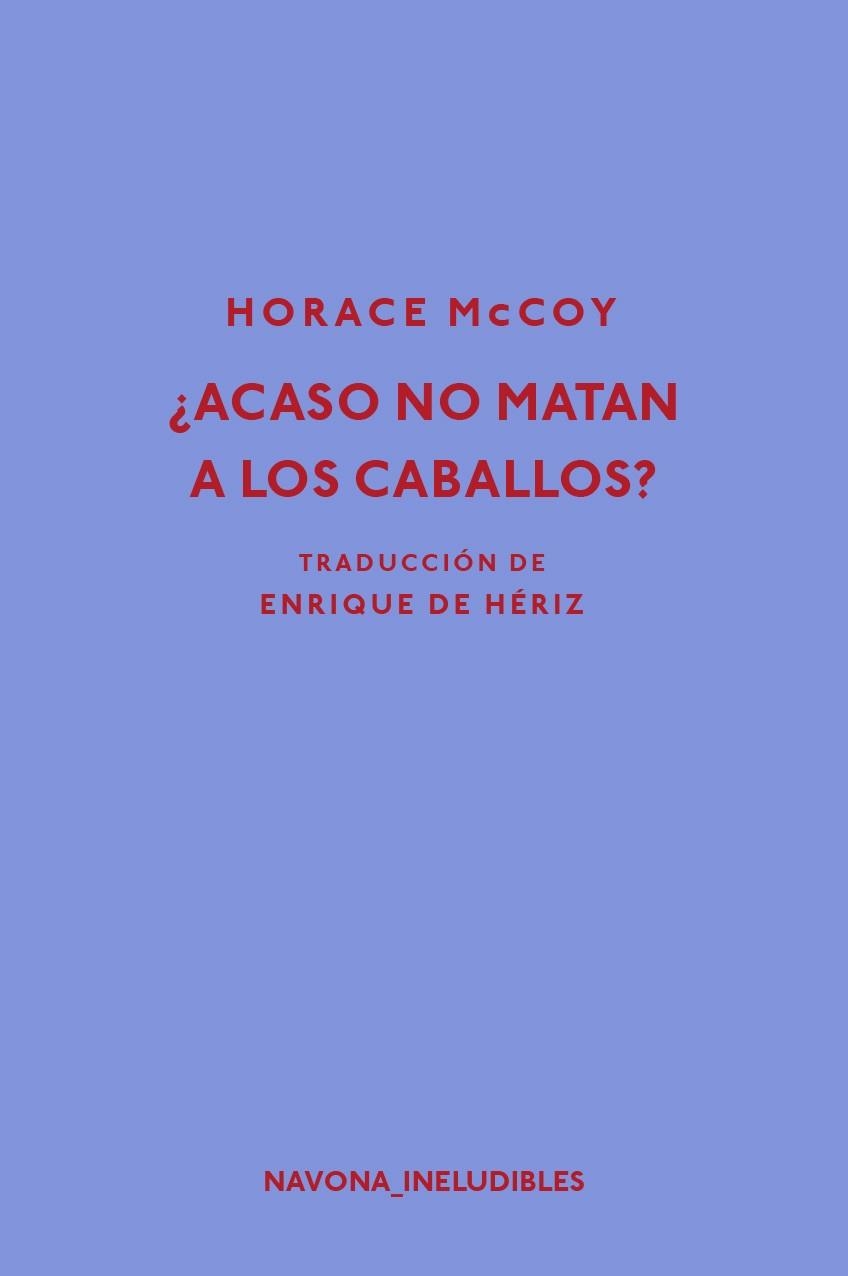 ACASO NO MATAN A LOS CABALLOS? | 9788417181239 | MCCOY, HORACE | Llibreria La Gralla | Llibreria online de Granollers