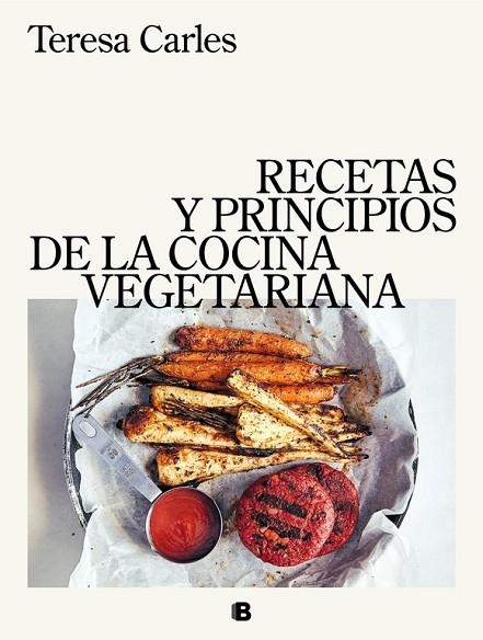 RECETAS Y PRINCIPIOS DE LA COCINA VEGETARIANA | 9788466663571 | CARLES, TERESA | Llibreria La Gralla | Librería online de Granollers