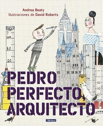 PEDRO PERFECTO, ARQUITECTO | 9788448849801 | ANDREA BEATY/DAVID ROBERTS | Llibreria La Gralla | Llibreria online de Granollers