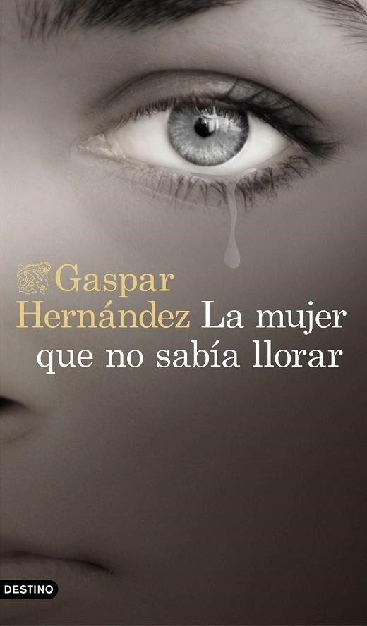 MUJER QUE NO SABÍA LLORAR, LA | 9788423353491 | HERNÁNDEZ, GASPAR | Llibreria La Gralla | Librería online de Granollers